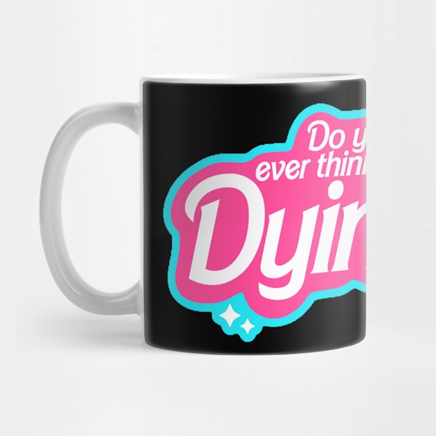 Do you ever thing about Dying? by nze pen